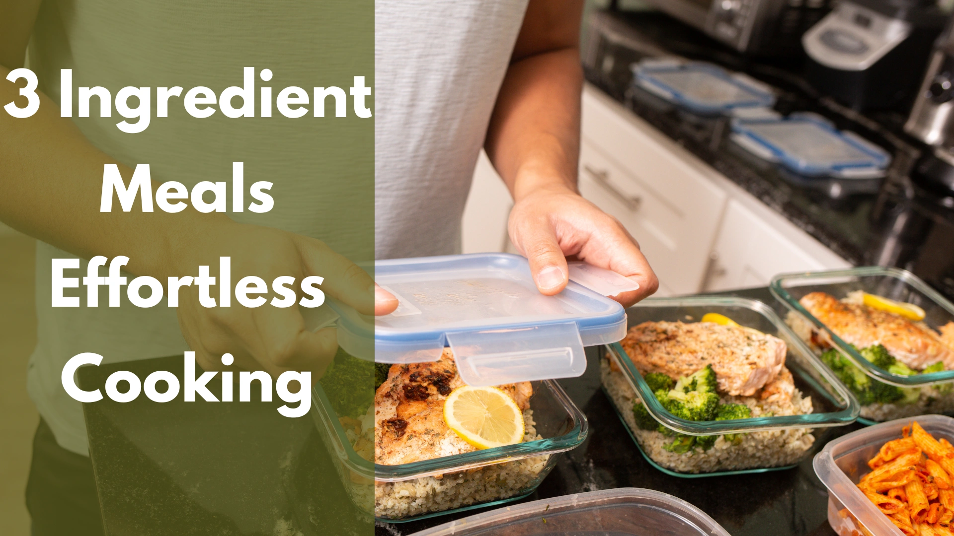 3 Ingredient Meals: Discover the Magic of Effortless Cooking