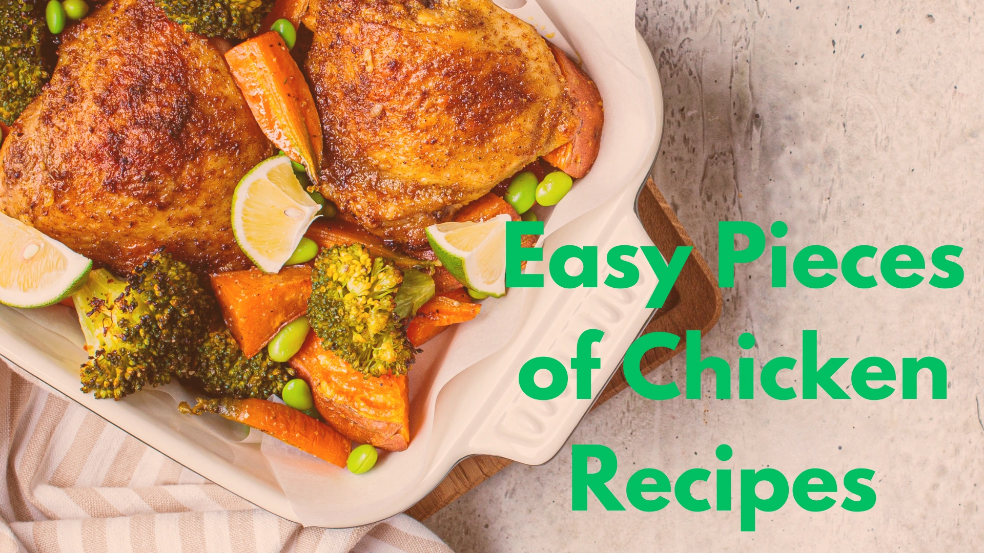 Easy Pieces of Chicken Recipes for Every Meal